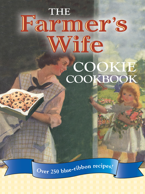 Title details for The Farmer's Wife Cookie Cookbook by Lela Nargi - Available